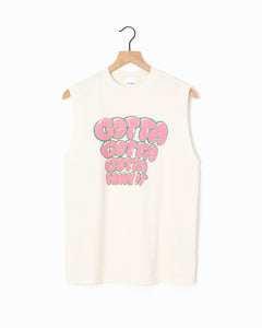 Gotta Have It Muscle Tank